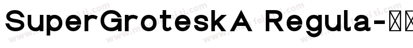 SuperGroteskA Regula字体转换